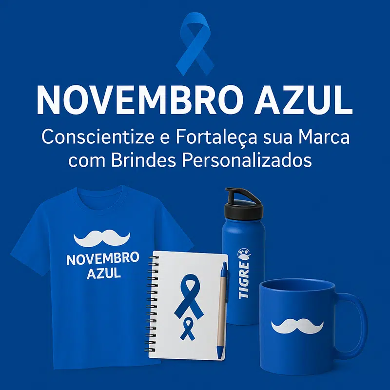Novembro Azul: Conscientize e Fortaleça sua Marca com Brindes Personalizados