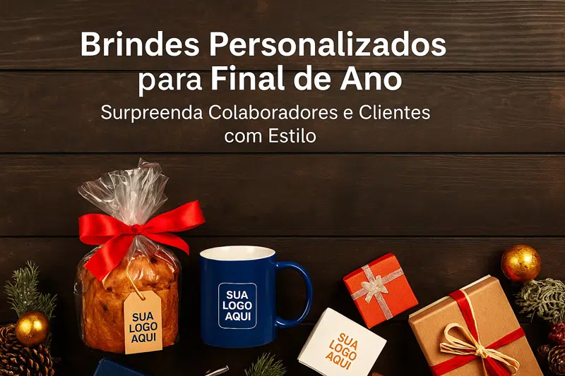 🎁 Brindes Personalizados para Final de Ano: Surpreenda Colaboradores e Clientes com Estilo